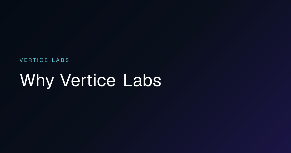 Why Vertice Labs | Vertice Labs